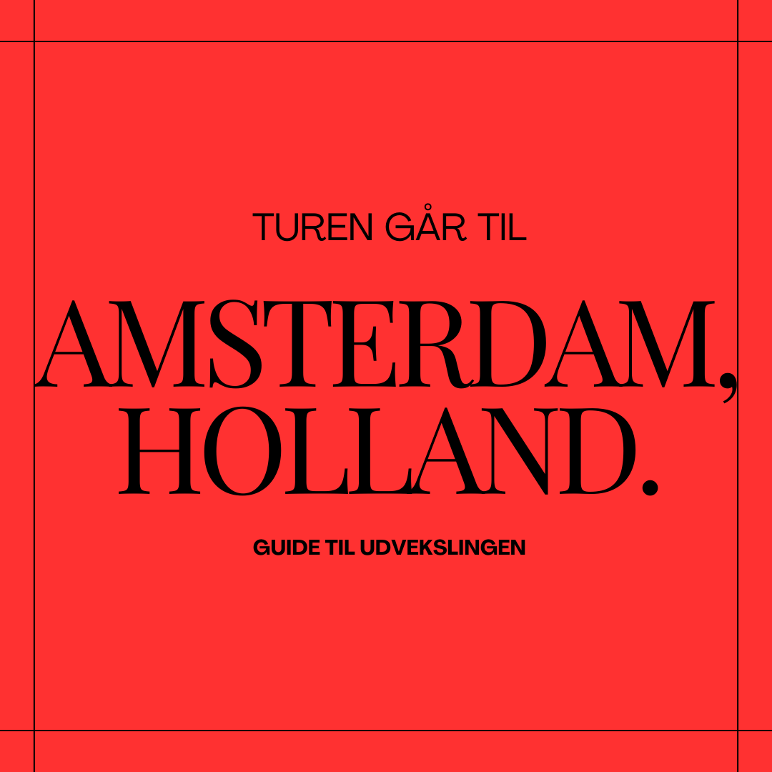 Turen går til: Amsterdam, Holland.